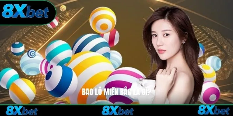 Bao lô miền Bắc là gì?