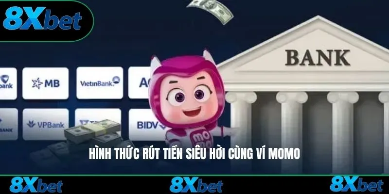 Hình thức rút tiền siêu hời cùng ví Momo
