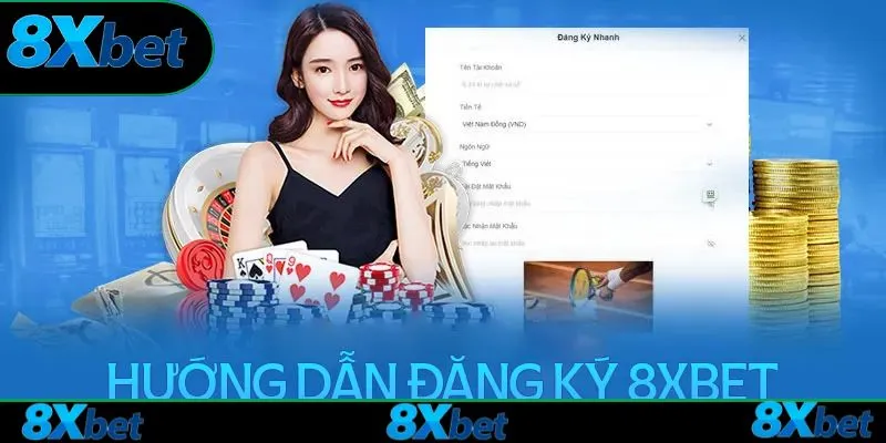Hướng dẫn đăng ký 8xbet là quá trình cần thực hiện