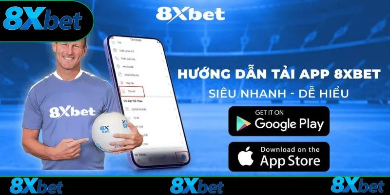 Hướng dẫn tải app 8xbet mang đến trải nghiệm đặc biệt nào?