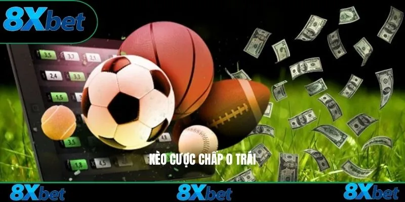 Kèo cược chấp 0 trái