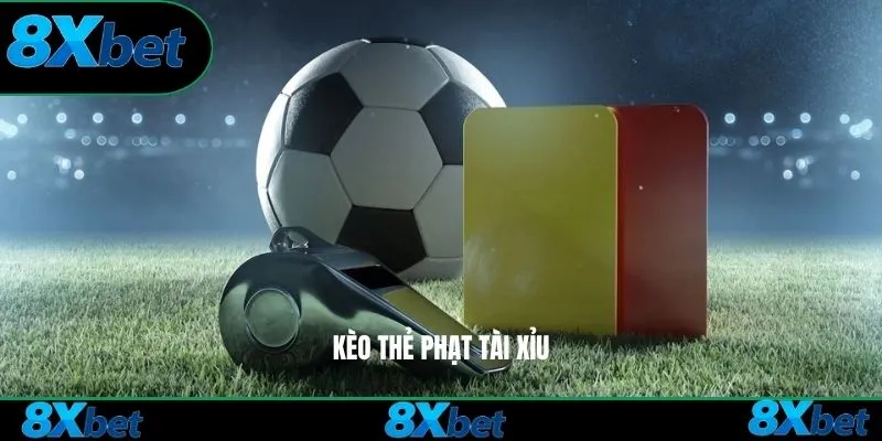 Kèo thẻ phạt tài xỉu