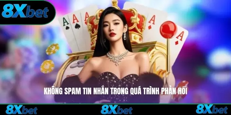 Không spam tin nhắn trong quá trình phản hồi