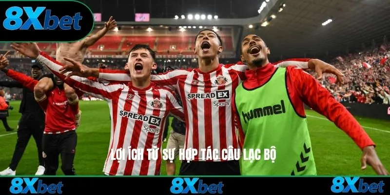 Lợi ích từ sự hợp tác câu lạc bộ