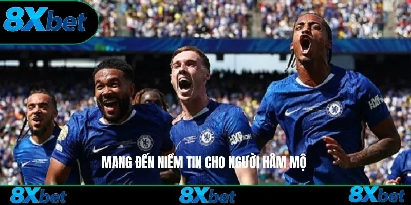 Mang đến niềm tin cho người hâm mộ