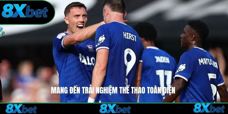 Mang đến trải nghiệm thể thao toàn diện