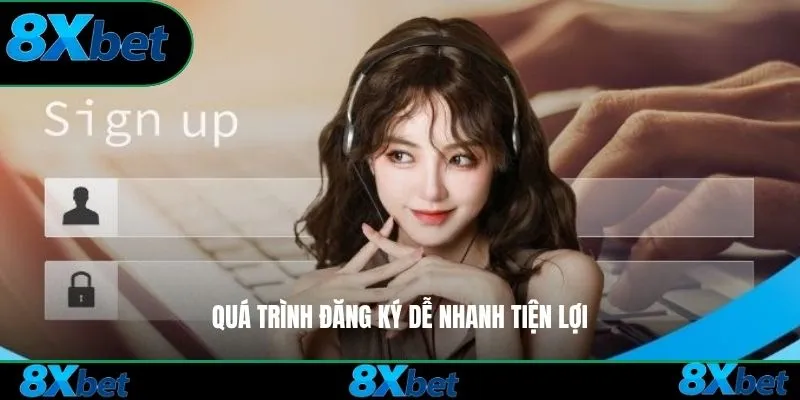 Quá trình đăng ký dễ nhanh tiện lợi