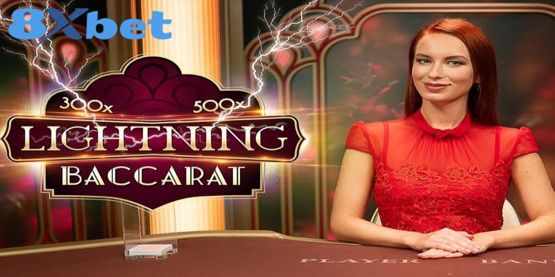 Baccarat Sấm Sét - Nghệ Thuật Chinh Phục Siêu Phẩm 8XBET
